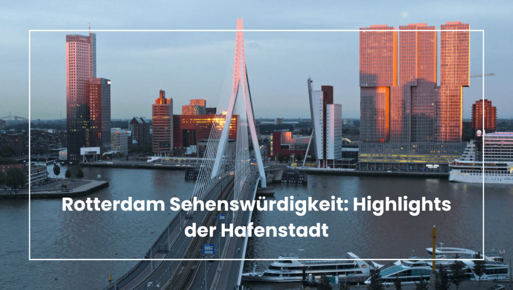 rotterdam sehenswürdigkeit